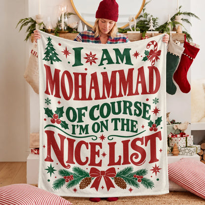 I'm Name Of Course I'm On The Nice List Cream Christmas Fleece Blanket MOHAMMAD 13K1 BK59