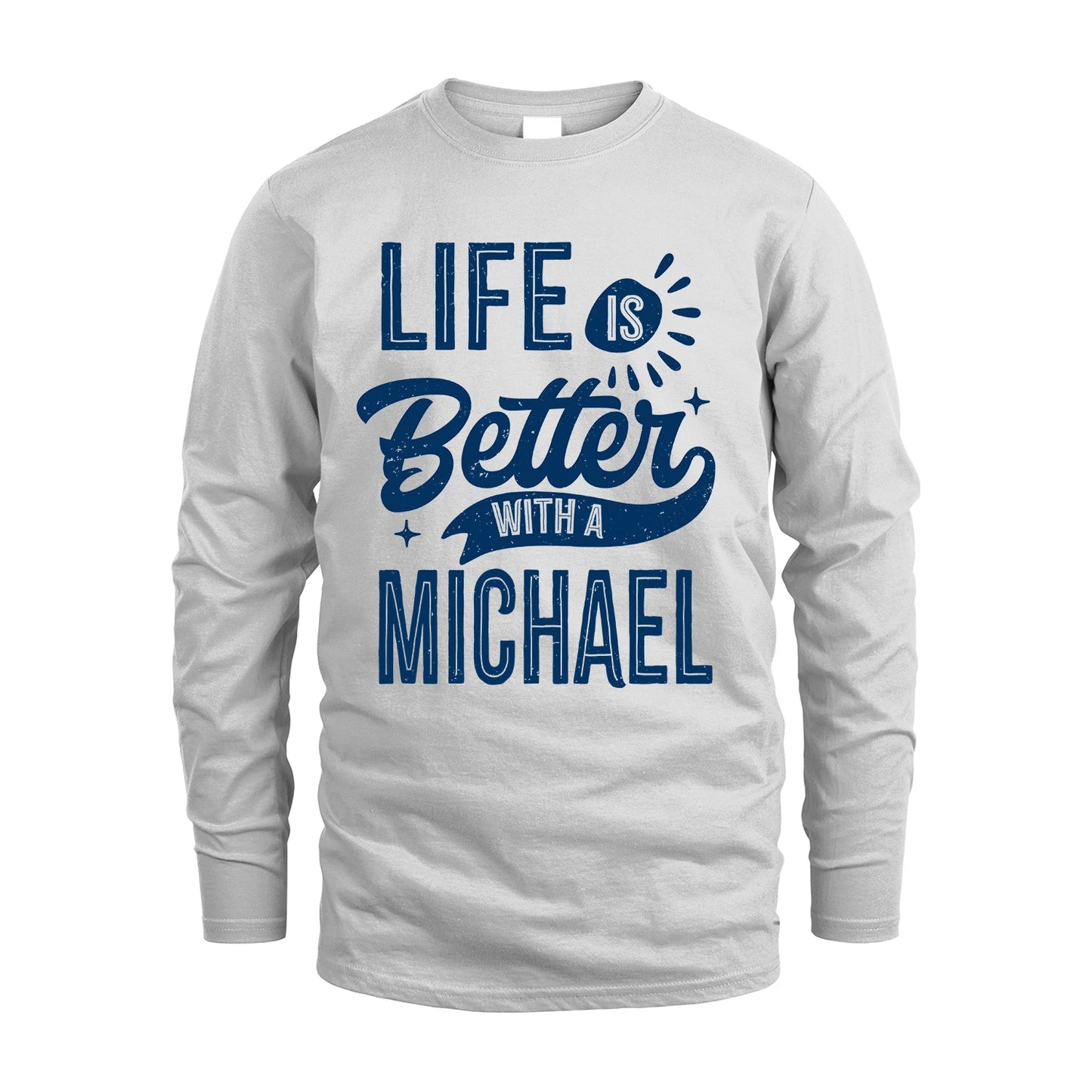 MICHAEL 13K1-116 Personalized Name Quote T-Shirt Life Is Better With Unisex Gift