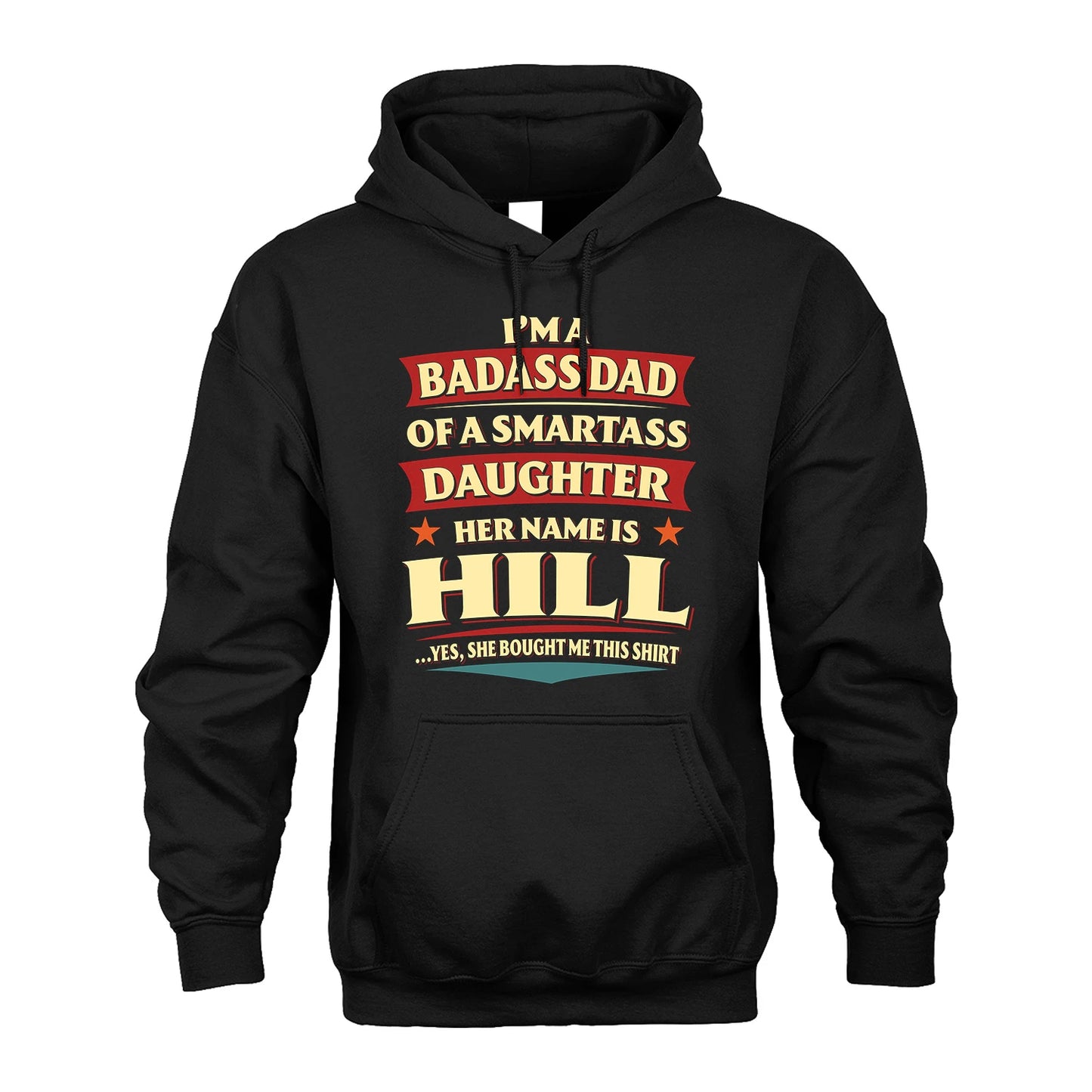 HILL 13K1-535 I'm A Badass Dad Of A Smartass Daughter Her Name Is ...