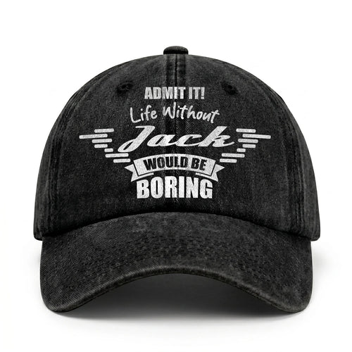 Admit It Life Without Your Name Would Be Boring Vintage Cap JACK 13K1 C44PF