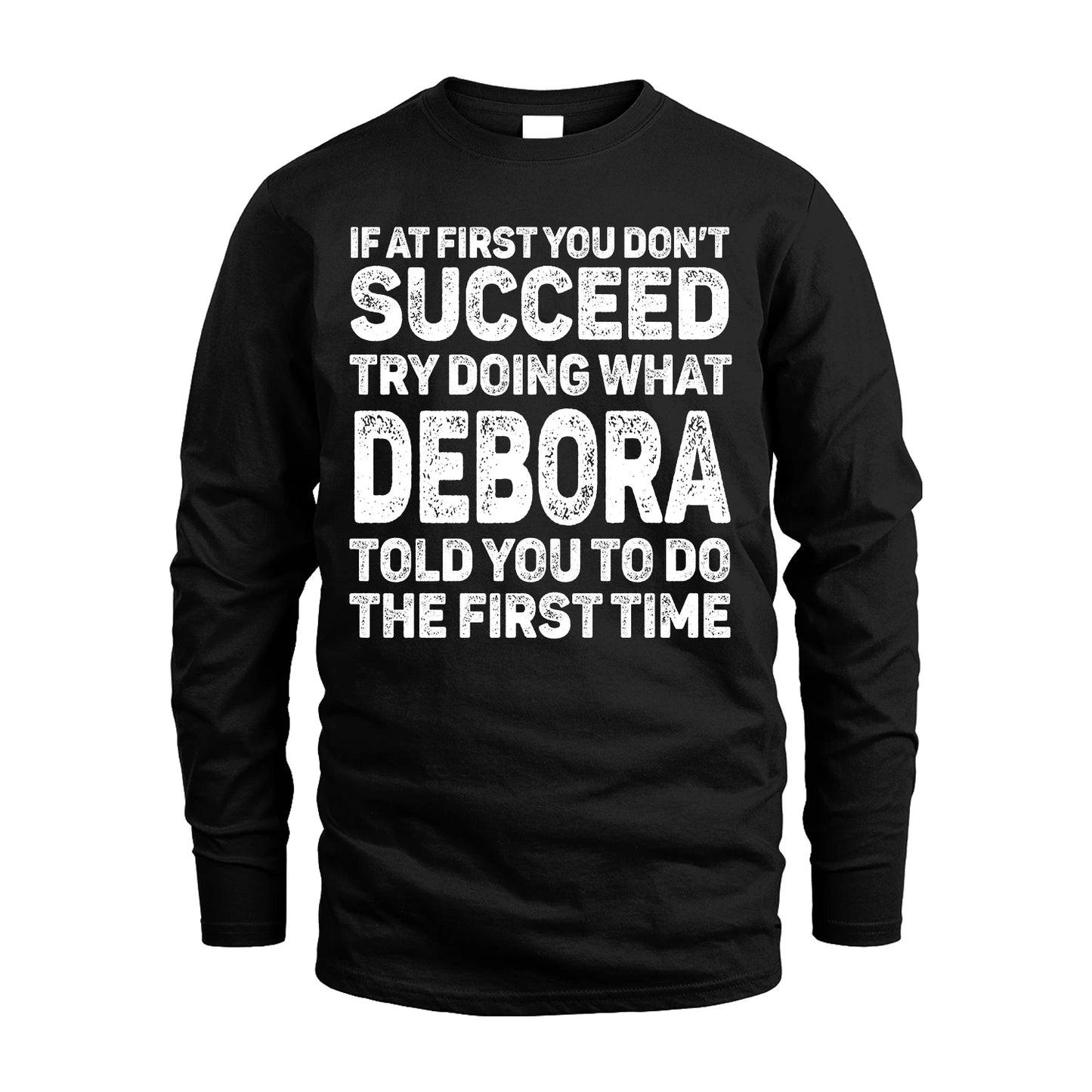 DEBORA 13K3-117Personalized Funny Quote Apparel If At First You Dont Succeed