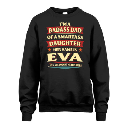 EVA 13K1-535 I'm A Badass Dad Of A Smartass Daughter Her Name Is ...