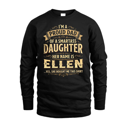 ELLEN 13K1-356 I'm A Proud Dad Of A Smartass Daughter Her Name Is...