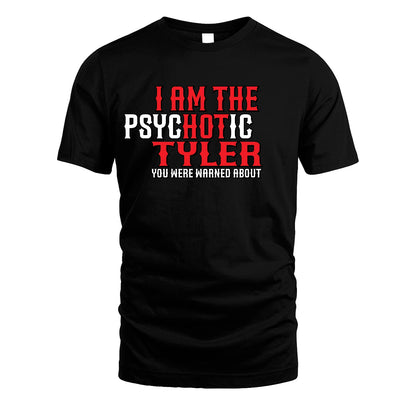 TYLER 13K1-544 I Am The Psychotic Name You Were Warned About