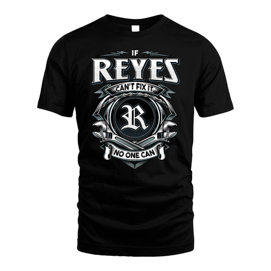 REYES 13K1-510 Personalized  "Can’t Fix It No One Can"
