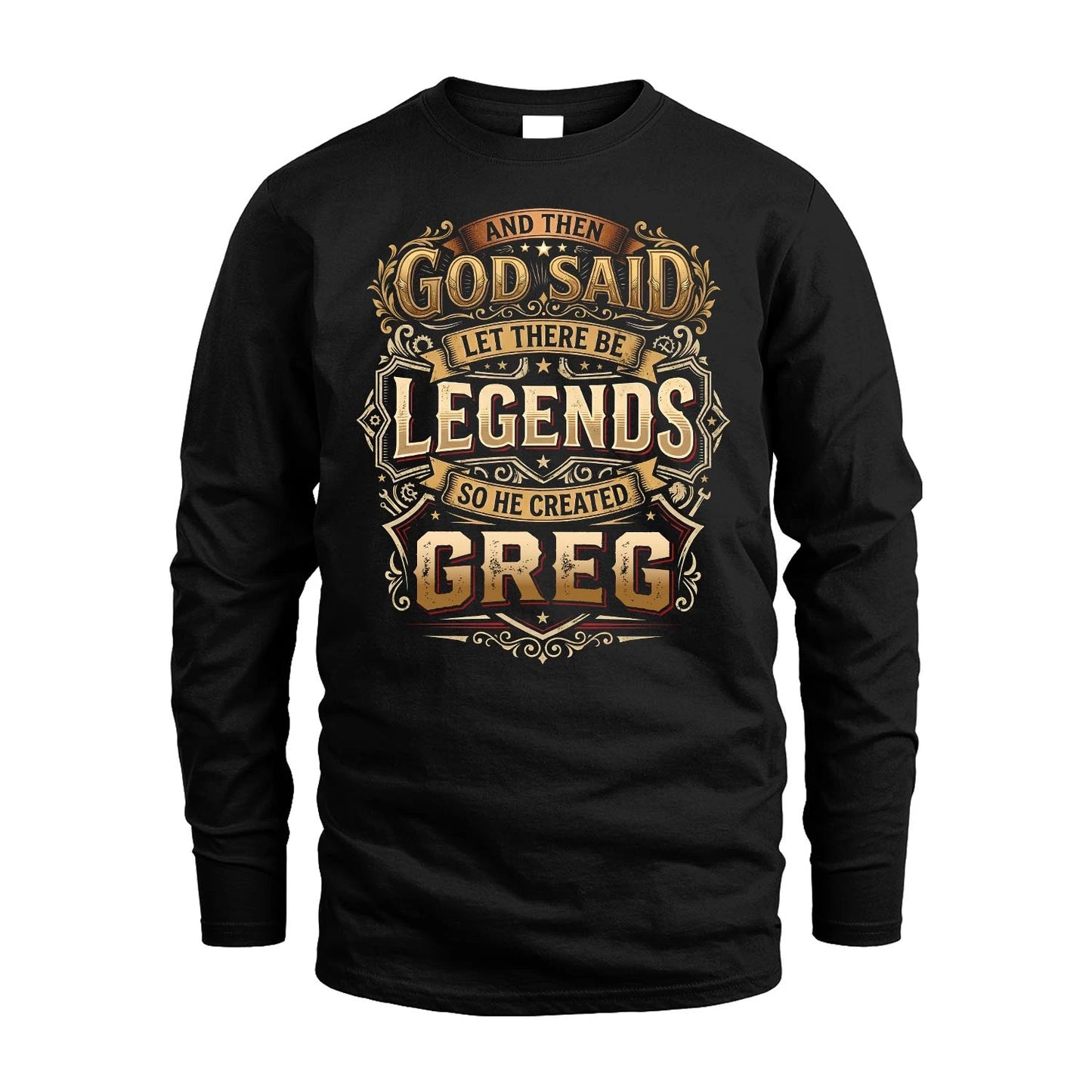 GREG 13K1-540 And Then God Said Let There Be Legends...