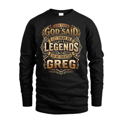 GREG 13K1-540 And Then God Said Let There Be Legends...