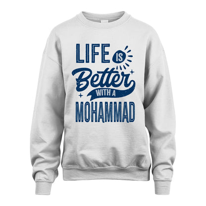 MOHAMMAD 13K1-116 Personalized Name Quote T-Shirt Life Is Better With Unisex Gift