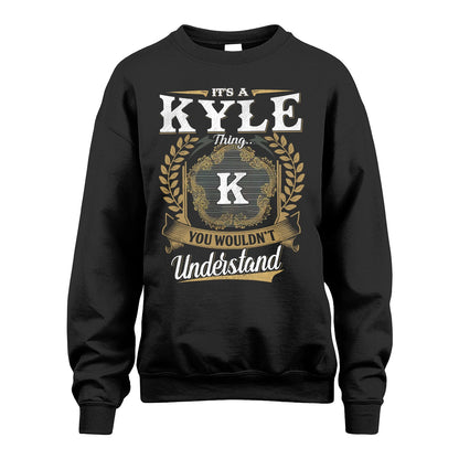 KYLE 13K1-1–Personalized Name Quote Apparel “It’s an NAME Thing You Wouldn’t Understand”