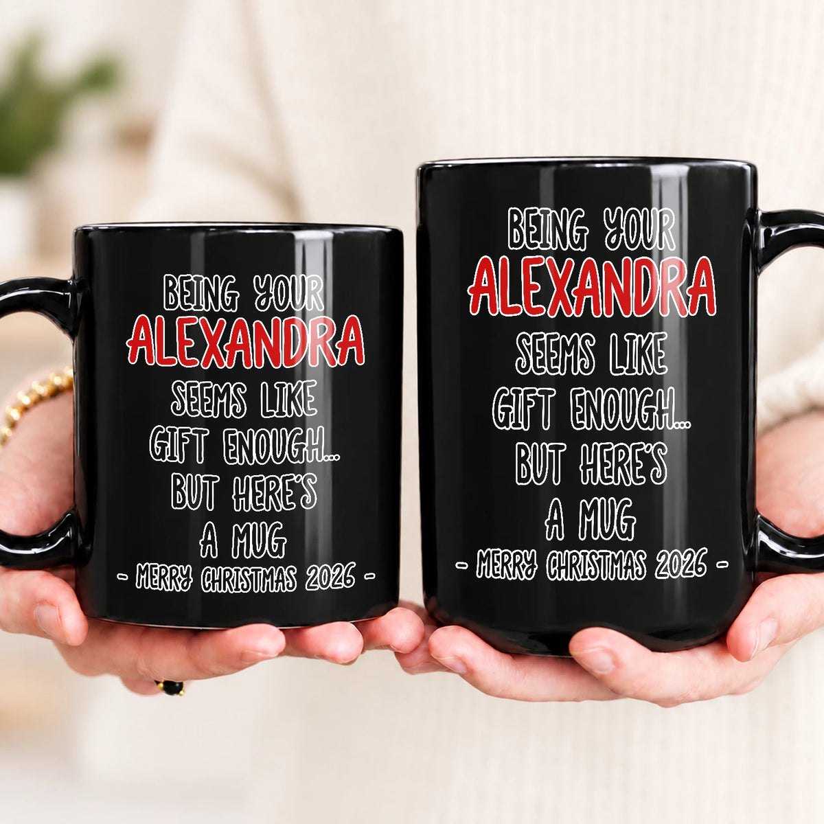 Being Your Name Seems Like Gift Enough Funny Christmas Mug Gift ALEXANDRA 13K1 MG33