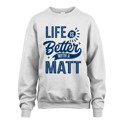 MATT 13K1-116 Personalized Name Quote T-Shirt Life Is Better With Unisex Gift