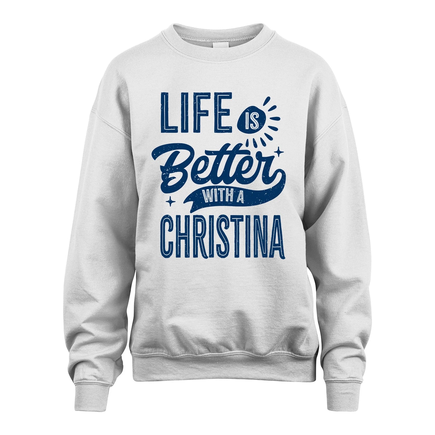 CHRISTINA 13K1-116 Personalized Name Quote T-Shirt Life Is Better With Unisex Gift