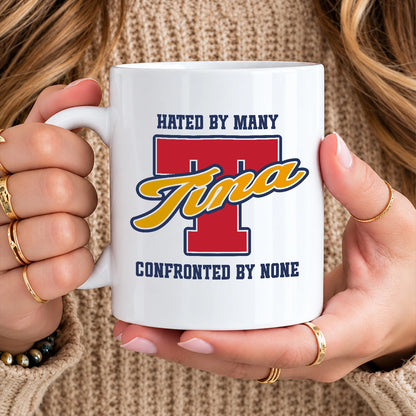 Hated By Many Confronted By None Cool Mug TINA 13K1 MG16