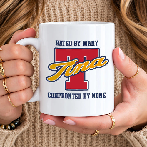 Hated By Many Confronted By None Cool Mug TINA 13K1 MG16
