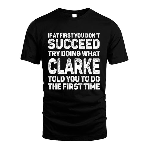 CLARKE 13K3-117Personalized Funny Quote Apparel If At First You Dont Succeed