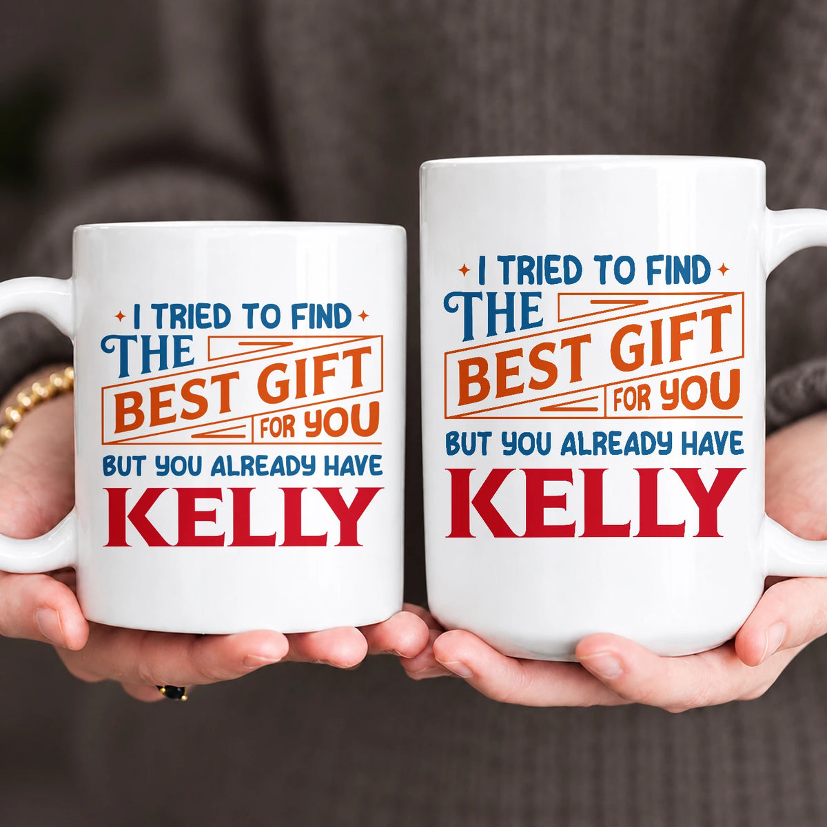 You Already Have Your Name Custom Mug - Funny Gift KELLY 13K1 MG15