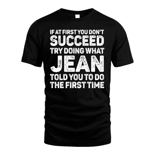 JEAN 13K1-117   Personalized Funny Quote Apparel If At First You Dont Succeed