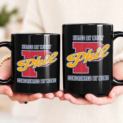 Hated By Many Confronted By None Cool Mug PHIL 13K1 MG16
