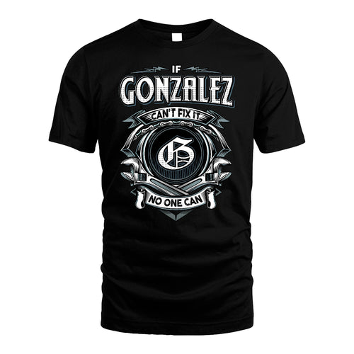 GONZALEZ 13K1-510 Personalized  "Can’t Fix It No One Can"