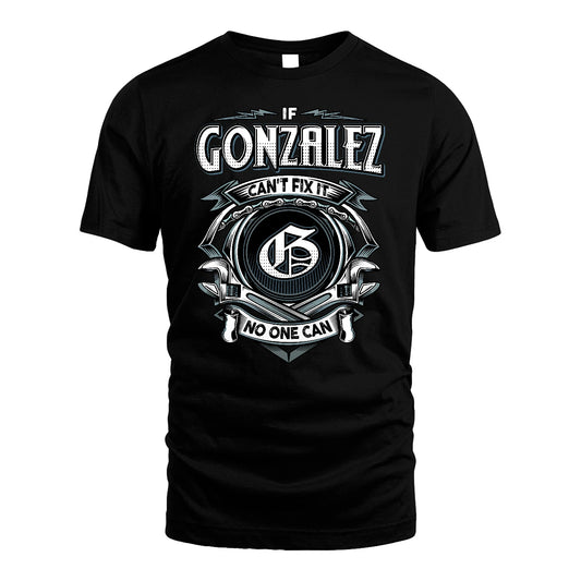 GONZALEZ 13K1-510 Personalized  "Can’t Fix It No One Can"