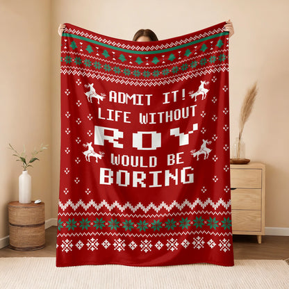 Life Without Your Name Would Be Boring Deer Red Christmas Blanket ROY 13K1 BK25