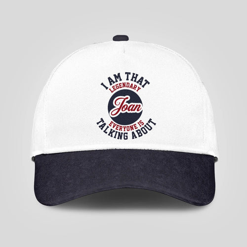 I Am That Legendary Your Name Everyone Is Talking About Baseball Cap JOAN 13K1 C107PF