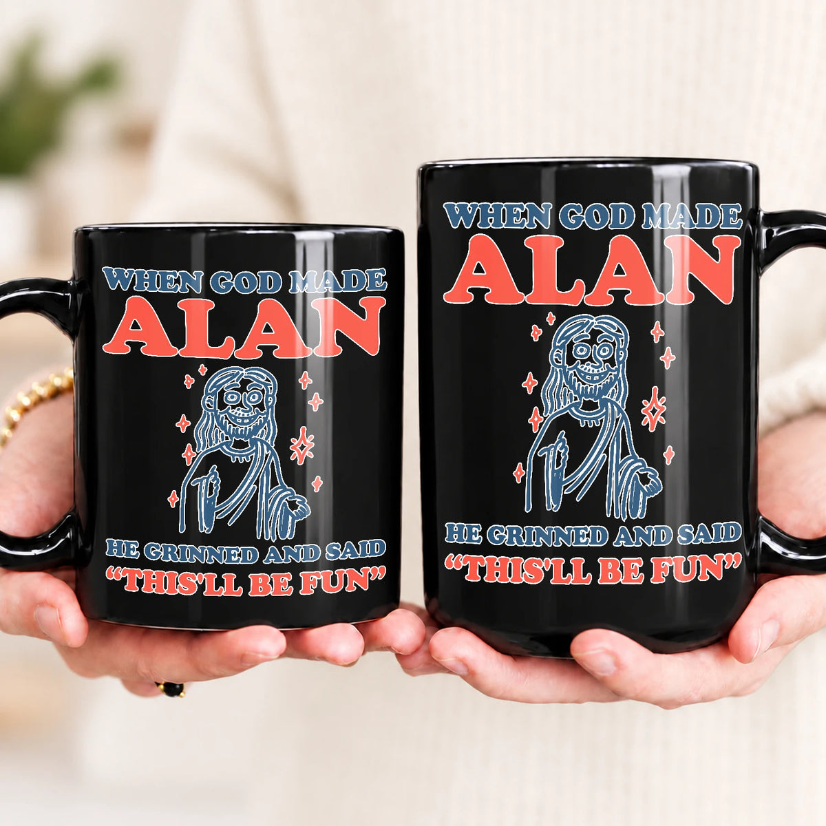 When God Made Your Name Funny Mug ALAN 13K1 MG13