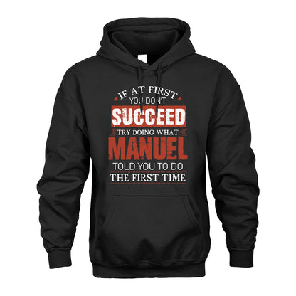 MANUEL 13K1-82–Personalized Funny Quote Apparel “If At First You Don’t Succeed”
