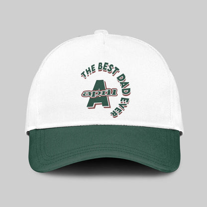 The Best Dad Ever Custom Name Cap APRIL 13K1 C35PF