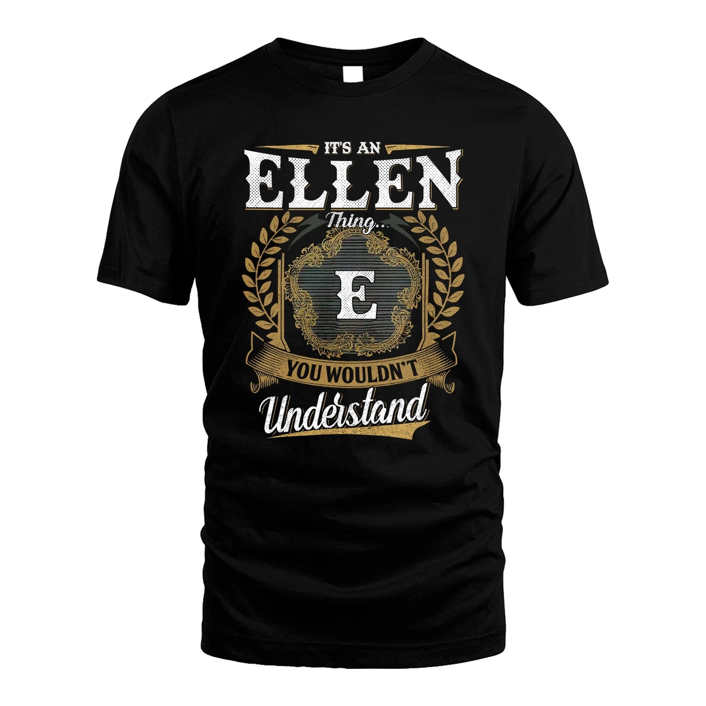 ELLEN 13K1-1–Personalized Name Quote Apparel “It’s an NAME Thing You Wouldn’t Understand”
