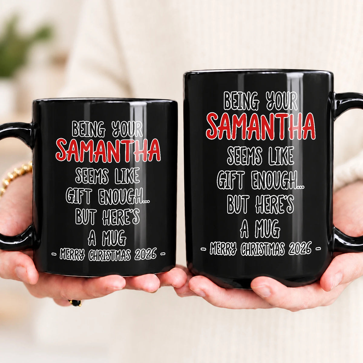 Being Your Name Seems Like Gift Enough Funny Christmas Mug Gift SAMANTHA 13K1 MG33