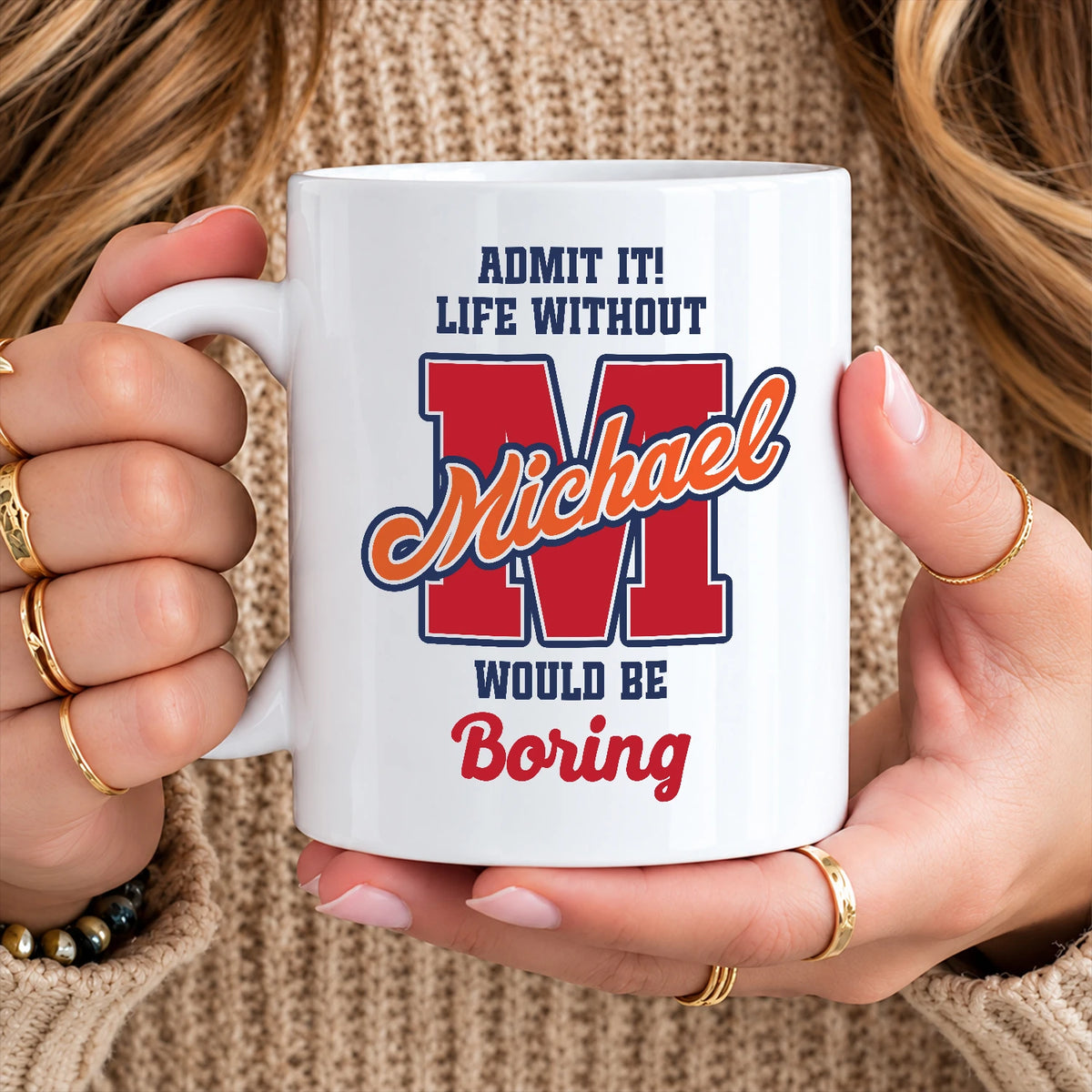 Admit It Life Without Your Name Would Be Boring Sporty Mug MICHAEL 13K1 MG17