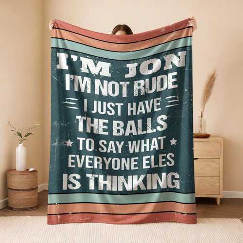 I'm Name Not Rude Just Have the Balls Fleece Blanket JON 13K1 BK65