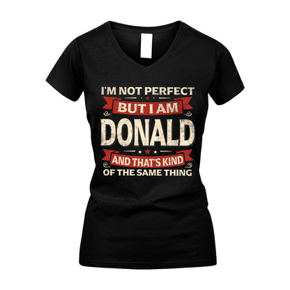 DONALD 13K1-566 I'm Not Perfect But I Am...
