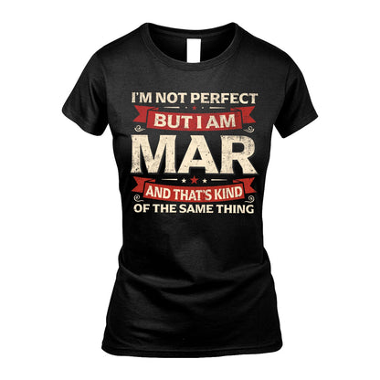 MAR 13K1-566 I'm Not Perfect But I Am...