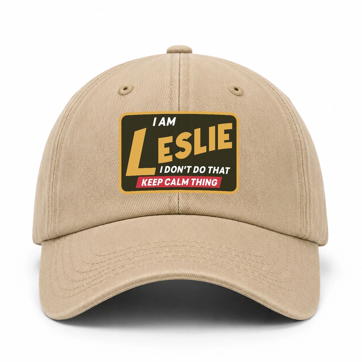 I Am Your Name I Don't Do That Keep Calm Thing Cap LESLIE 13K1 C54PF