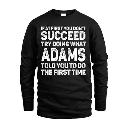 ADAMS 13K1-117   Personalized Funny Quote Apparel If At First You Dont Succeed