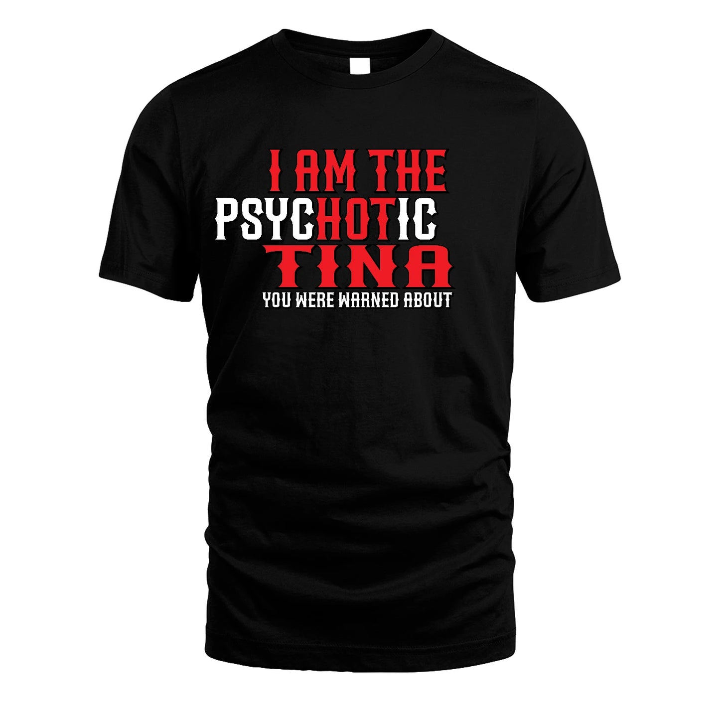 TINA 13K1-544 I Am The Psychotic Name You Were Warned About