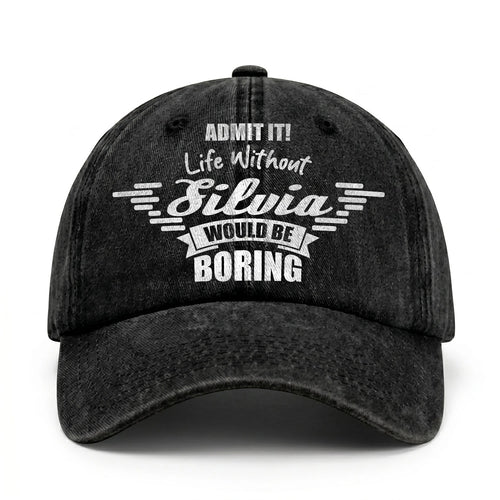 Admit It Life Without Your Name Would Be Boring Vintage Cap SILVIA 13K1 C44PF
