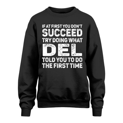 DEL 13K1-117   Personalized Funny Quote Apparel If At First You Dont Succeed