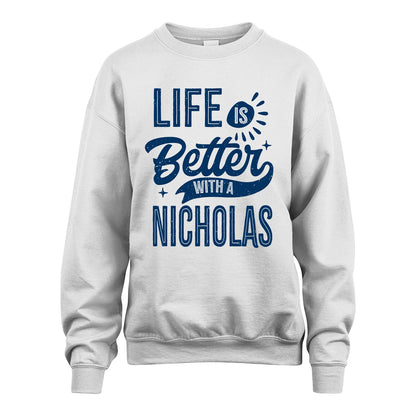 NICHOLAS 13K1-116 Personalized Name Quote T-Shirt Life Is Better With Unisex Gift