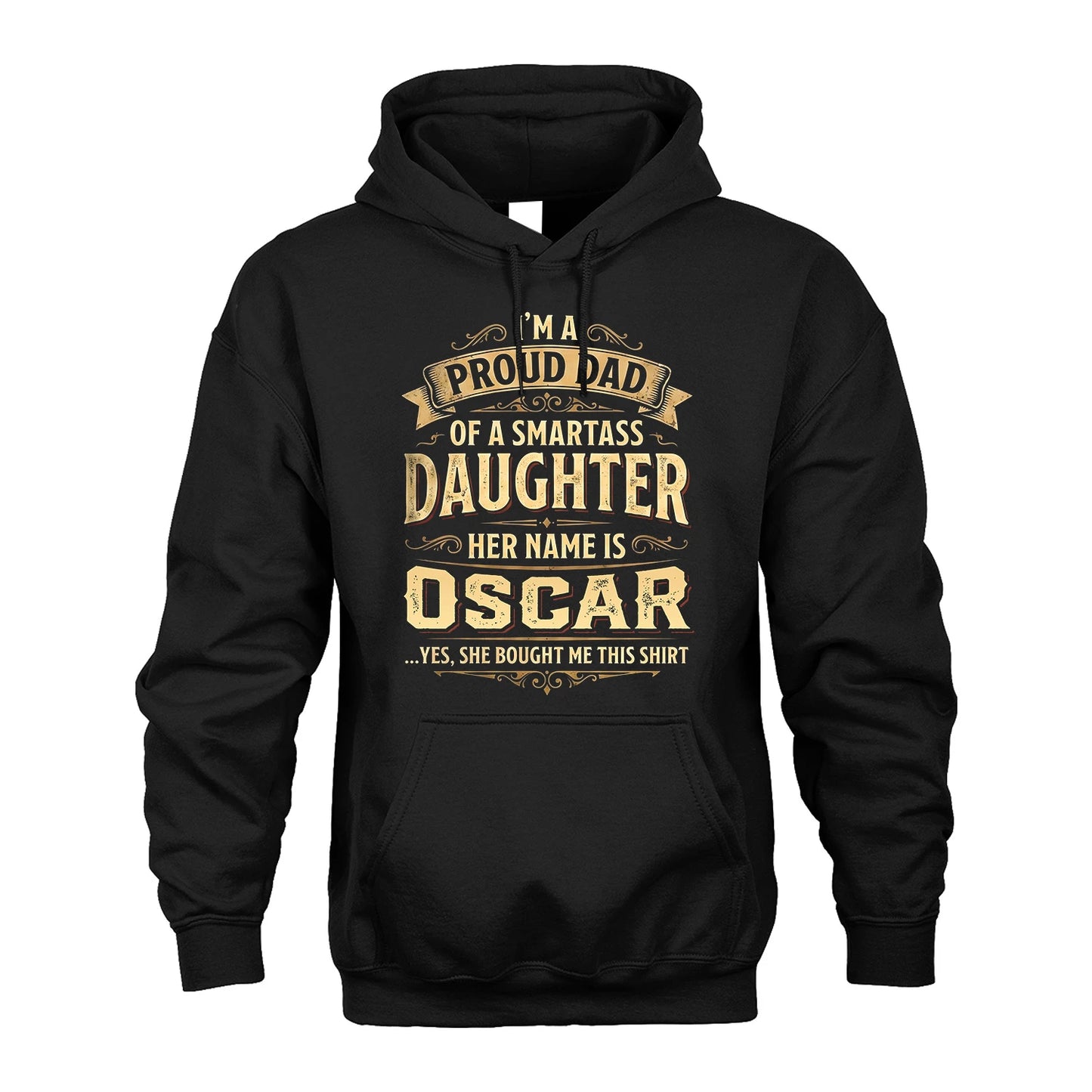 OSCAR 13K1-356 I'm A Proud Dad Of A Smartass Daughter Her Name Is...