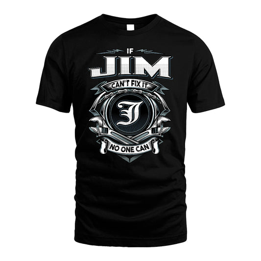 JIM 13K1-510 Personalized  "Can’t Fix It No One Can"
