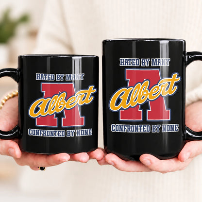 Hated By Many Confronted By None Cool Mug ALBERT 13K1 MG16