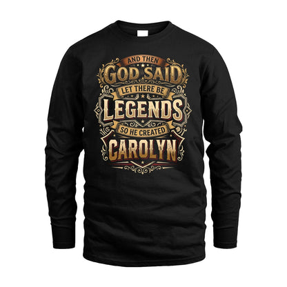 CAROLYN 13K1-540 And Then God Said Let There Be Legends...