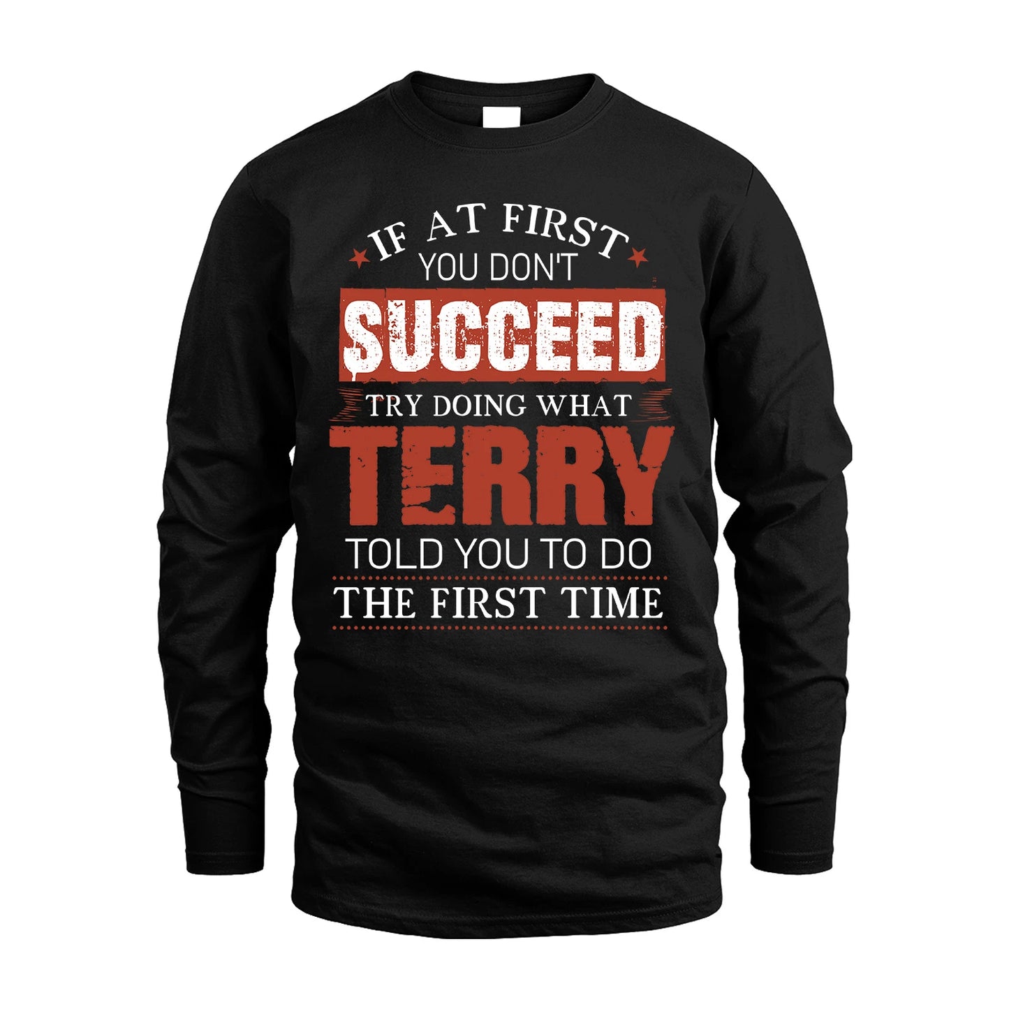 TERRY 13K1-82–Personalized Funny Quote Apparel “If At First You Don’t Succeed”
