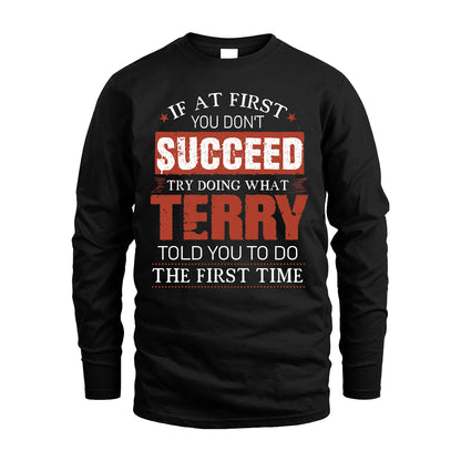 TERRY 13K1-82–Personalized Funny Quote Apparel “If At First You Don’t Succeed”