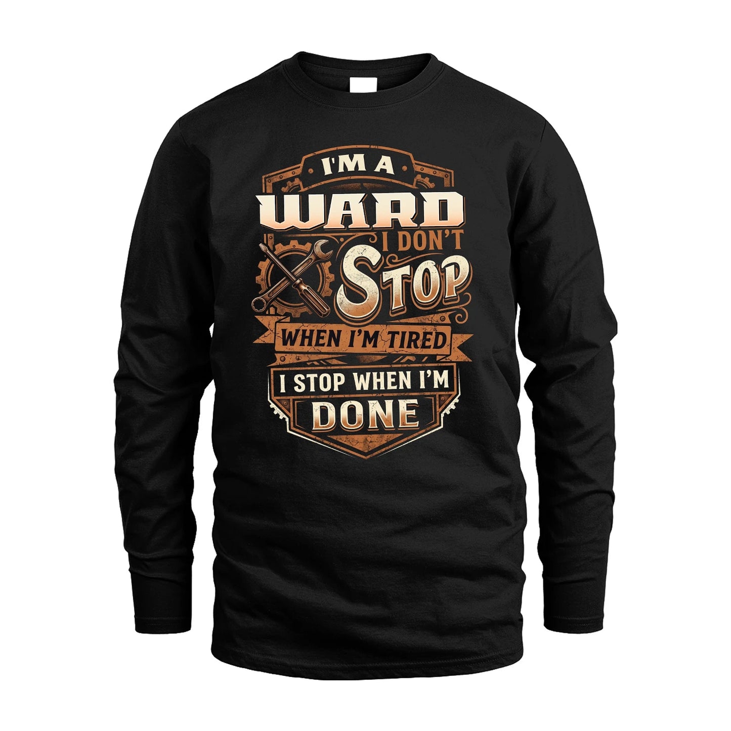 WARD 13K1-531 I Don't Stop When I'm Tired I Stop When I'm Done