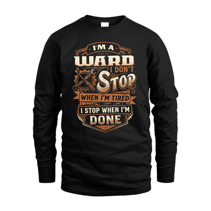 WARD 13K1-531 I Don't Stop When I'm Tired I Stop When I'm Done