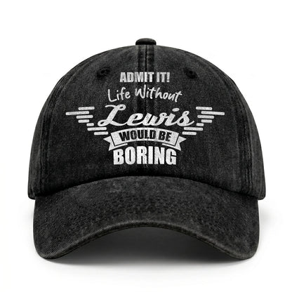 Admit It Life Without Your Name Would Be Boring Vintage Cap LEWIS 13K1 C44PF